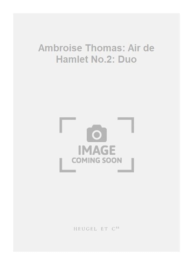 Ambroise Thomas: Air de Hamlet No.2: Duo